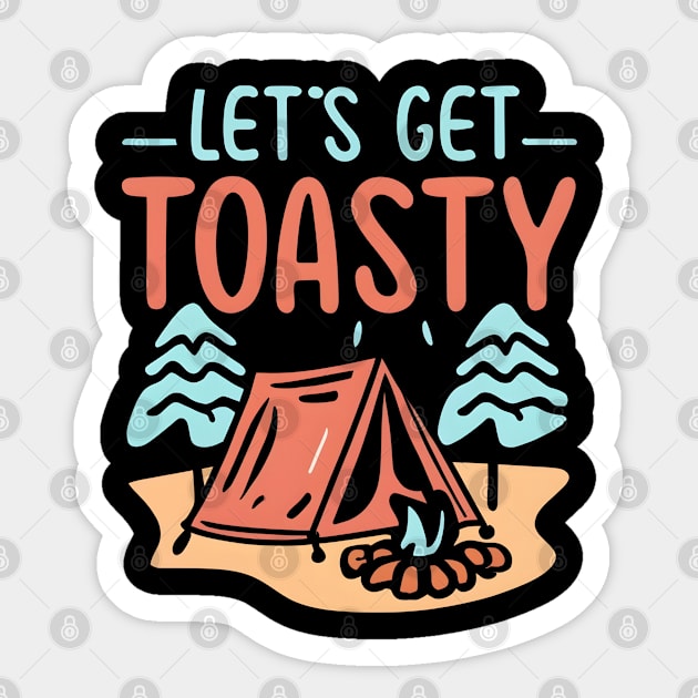 Camping funny Lets get toasty Sticker by NomiCrafts